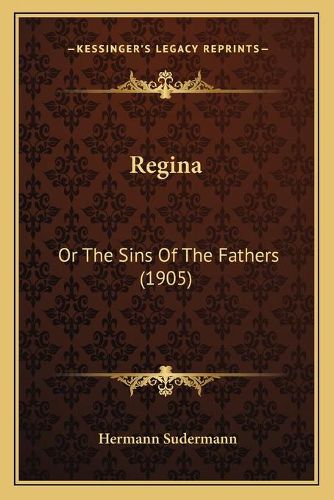 Regina: Or the Sins of the Fathers (1905)