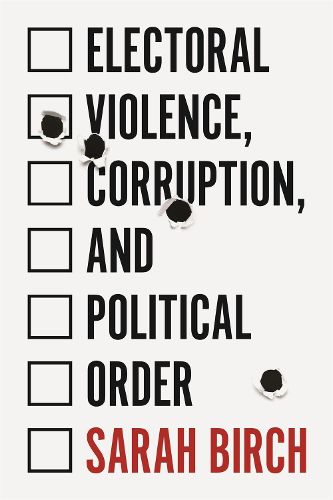 Cover image for Electoral Violence, Corruption, and Political Order