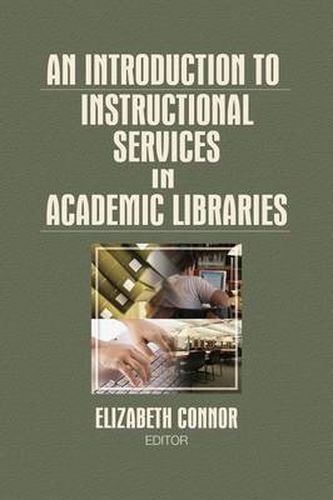 Cover image for An Introduction to Instructional Services in Academic Libraries