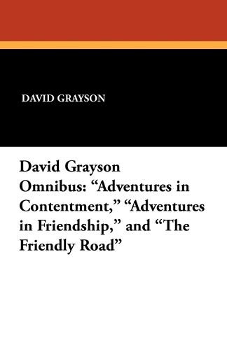 Cover image for The David Grayson Omnibus: Adventures in Contentment, Adventures in Friendship, and The Friendly Road