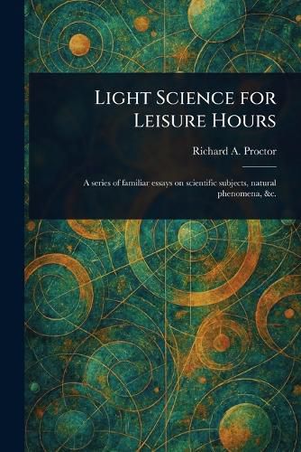 Cover image for Light Science for Leisure Hours