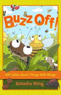 Cover image for Buzz Off!: 600 Jokes About Things with Wings