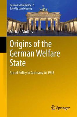 Cover image for Origins of the German Welfare State: Social Policy in Germany to 1945