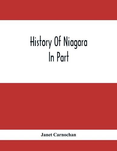 Cover image for History Of Niagara: In Part