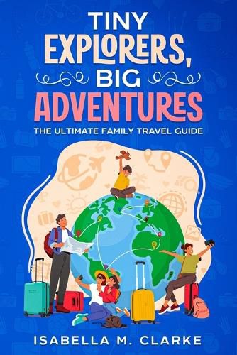 Cover image for Tiny Explorers, Big Adventures