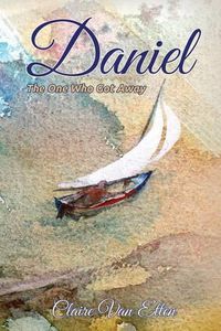 Cover image for Daniel: The One Who Got Away