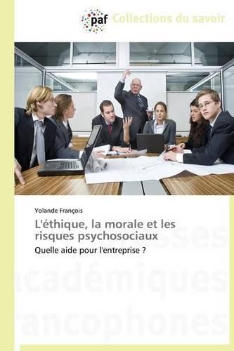 Cover image for L'Ethique, La Morale Et Les Risques Psychosociaux