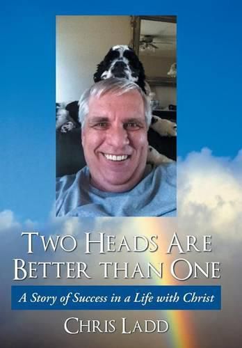 Cover image for Two Heads Are Better Than One: A Story of Success in a Life with Christ