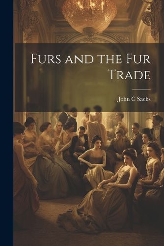 Cover image for Furs and the fur Trade