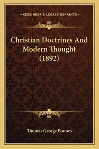 Cover image for Christian Doctrines and Modern Thought (1892)