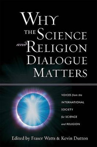 Cover image for Why the Science and Religion Dialogue Matters: Voices from the International Society of Science and Religion