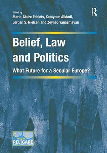 Cover image for Belief, Law and Politics: What Future for a Secular Europe?