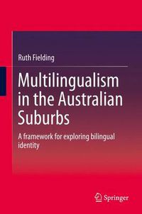 Cover image for Multilingualism in the Australian Suburbs: A framework for exploring bilingual identity