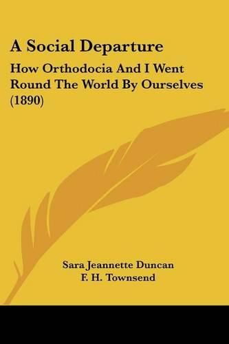 Cover image for A Social Departure: How Orthodocia and I Went Round the World by Ourselves (1890)