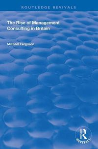 Cover image for The Rise of Management Consulting in Britain