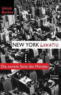 Cover image for New York Lunatic oder Die andere Seite des Mondes