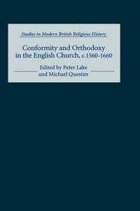 Cover image for Conformity and Orthodoxy in the English Church, c.1560-1660