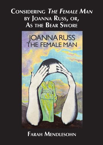 Cover image for Considering The Female Man by Joanna Russ, or, As the Bear Swore