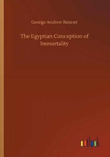 The Egyptian Conception of Immortality