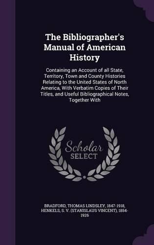 Cover image for The Bibliographer's Manual of American History