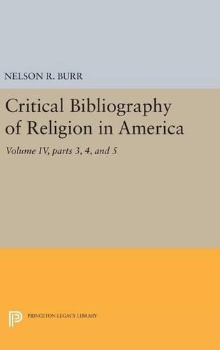 Cover image for Critical Bibliography of Religion in America, Volume IV, parts 3, 4, and 5