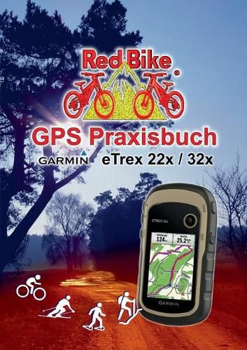 Cover image for GPS Praxisbuch Garmin eTrex 22x / 32x: Praxis- und modellbezogen, Schritt fur Schritt