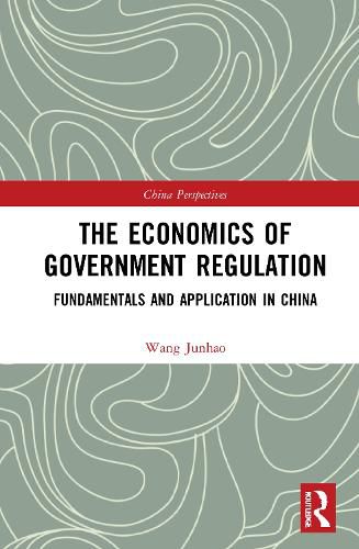 Cover image for The Economics of Government Regulation