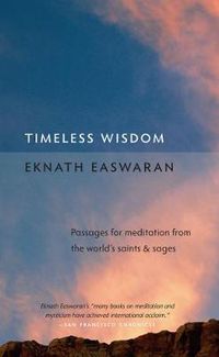 Cover image for Timeless Wisdom: Passages for Meditation from the World's Saints and Sages