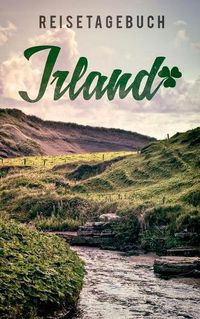 Cover image for Reisetagebuch Irland zum Selberschreiben und gestalten