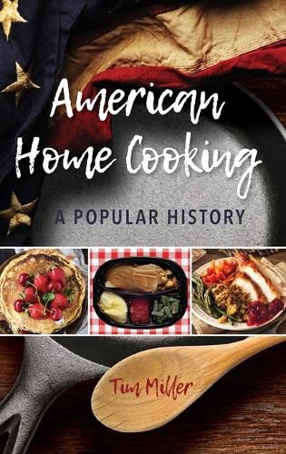 Cover image for American Home Cooking: A Popular History