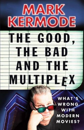Cover image for The Good, the Bad and the Multiplex