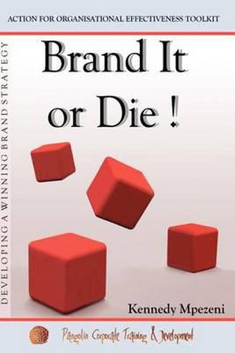 Cover image for Brand It Or Die: Action for Organizational Effectiveness Toolkit