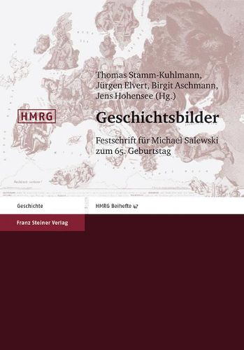 Geschichtsbilder: Festschrift Fur Michael Salewski Zum 65. Geburtstag