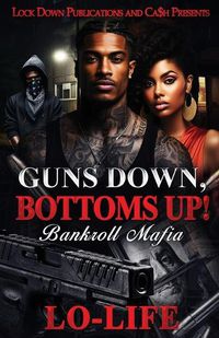 Cover image for Guns Down, Bottoms Up