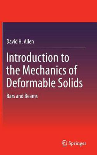 Cover image for Introduction to the Mechanics of Deformable Solids: Bars and Beams