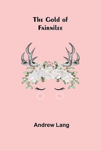 Cover image for The Gold Of Fairnilee