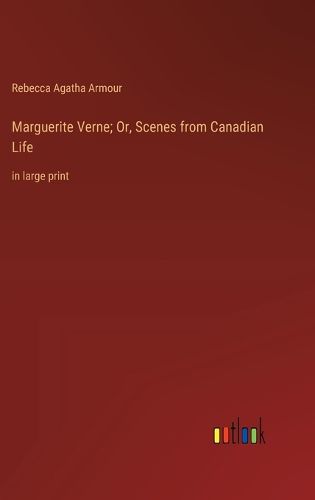 Cover image for Marguerite Verne; Or, Scenes from Canadian Life