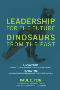 Cover image for LEADERSHIP for the Future DINOSAURS from the Past