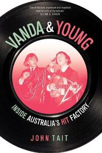 Cover image for Vanda & Young: Inside Australia's hit factory