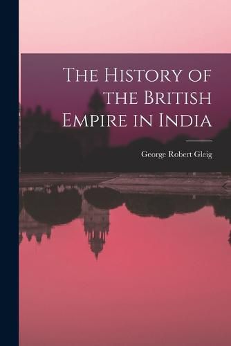 Cover image for The History of the British Empire in India