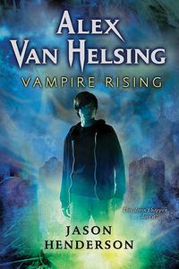 Cover image for Alex Van Helsing: Vampire Rising
