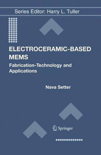 Cover image for Electroceramic-Based MEMS: Fabrication-Technology and Applications