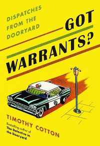 Cover image for Got Warrants?: Dispatches from the Dooryard