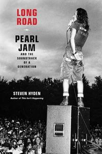 Cover image for Long Road: Pearl Jam and the Soundtrack of a Generation