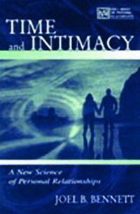 Cover image for Time and Intimacy: A New Science of Personal Relationships