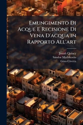 Cover image for Emungimento Di Acque E Recisione Di Vena D'Acqua in Rapporto All'art: 578 Codice Civile