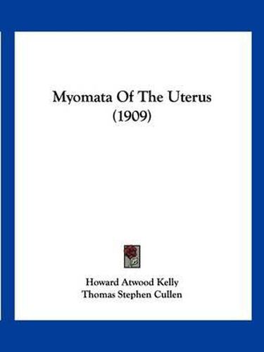 Cover image for Myomata of the Uterus (1909)