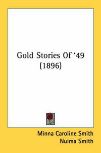 Cover image for Gold Stories of '49 (1896)