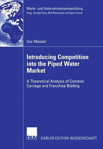 Cover image for Introducing Competition into the Piped Water Market: A Theoretical Analysis of Common Carriage and Franchise Bidding