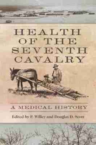 Cover image for Health of the Seventh Cavalry: A Medical History